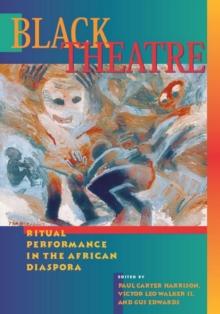 Black Theatre : Ritual Performance In The African Diaspora