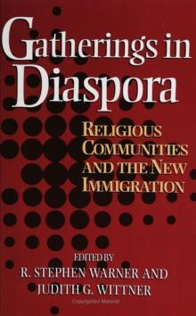 Gatherings In Diaspora : Religious Communities and the New Immigration