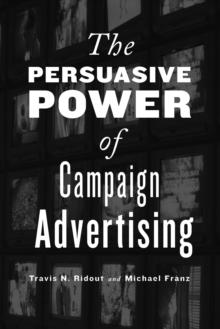 The Persuasive Power of Campaign Advertising