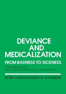 Deviance and Medicalization : From Badness to Sickness