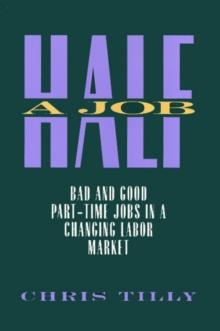 Half A Job : Bad and Good Part-Time Jobs in a Changing Labor Market