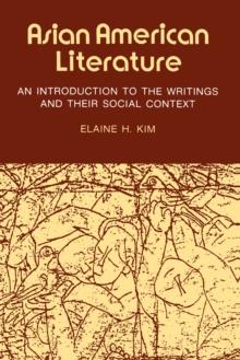 Asian American Literature : An Introduction to the Writings and Their Social Context