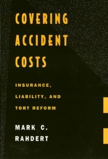 Covering Accident Costs : Insurance, Liability, and Tort Reforms