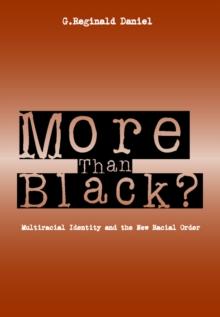 More Than Black : Multiracial Identity & New Racial Order