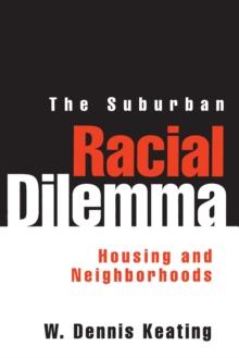 The Suburban Racial Dilemma : Housing and Neighborhoods