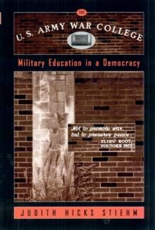 U.S. Army War College : Military Education In A Democracy