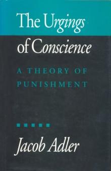 The Urgings of Conscience : A Theory of Punishment