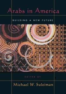 Arabs in America : Building a New Future