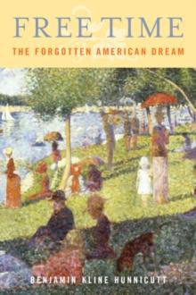 Free Time : The Forgotten American Dream