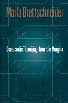 Democratic Theorizing from the Margins