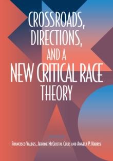 Crossroads, Directions and A New Critical Race Theory