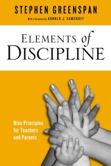 Elements of Discipline : Nine Principles for Teachers and Parents