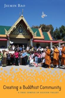 Creating a Buddhist Community : A Thai Temple in Silicon Valley