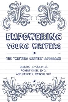 Empowering Young Writers : The "Writers Matter" Approach