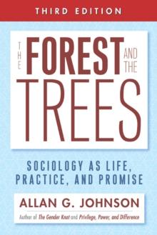 The Forest and the Trees : Sociology as Life, Practice, and Promise