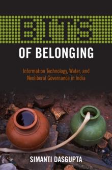 BITS of Belonging : Information Technology, Water, and Neoliberal Governance in India