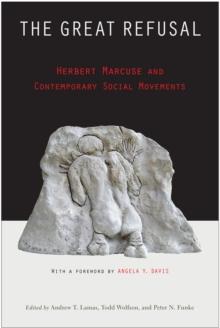 The Great Refusal : Herbert Marcuse and Contemporary Social Movements