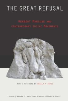 The Great Refusal : Herbert Marcuse and Contemporary Social Movements