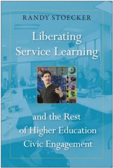 Liberating Service Learning and the Rest of Higher Education Civic Engagement