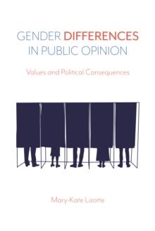 Gender Differences in Public Opinion : Values and Political Consequences