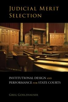 Judicial Merit Selection : Institutional Design and Performance for State Courts