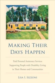 Making Their Days Happen : Paid Personal Assistance Services Supporting People with Disability Living in Their Homes and Communities