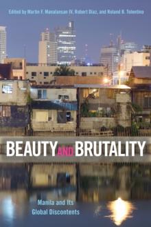 Beauty and Brutality : Manila and Its Global Discontents