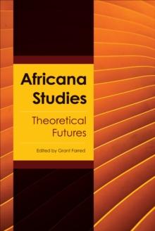 Africana Studies : Theoretical Futures