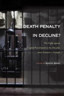 Death Penalty in Decline? : The Fight against Capital Punishment in the Decades since Furman v. Georgia