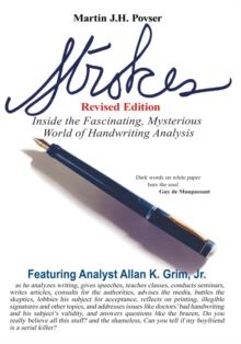 Strokes                                           Revised Edition : Inside the Fascinating, Mysterious World of Handwriting Analysis