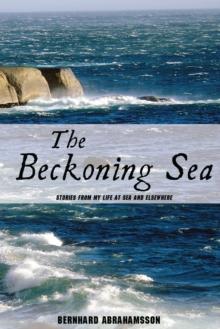 The Beckoning Sea : Stories from My Life at Sea and Elsewhere