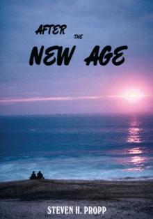 After the New Age : A Novel About Alternative Spiritualities