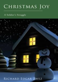 Christmas Joy : A Soldier'S Struggle