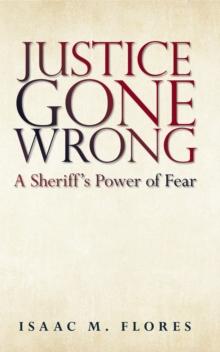 Justice Gone Wrong : A Sheriff's Power of Fear