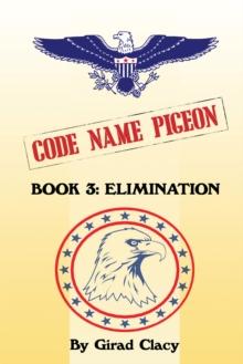 Code Name Pigeon : Book 3: Elimination