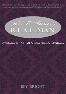 How to Attract a R.E.A.L. Man : 10 Qualities R.E.A.L. Men Look for in a Woman