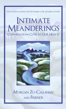 Intimate Meanderings : Conversations Close to Our Hearts