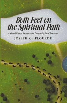 Both Feet on the Spiritual Path : A Guideline to Success and Prosperity for Christians