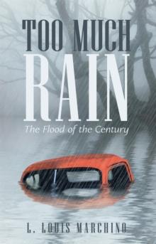 Too Much Rain : The Flood of the Century