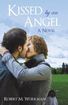 Kissed by an Angel : A Novel