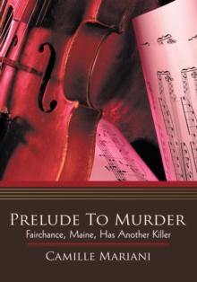 Prelude to Murder : Fairchance, Maine, Has Another Killer