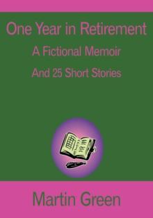 One Year in Retirement : And 25 Short Stories