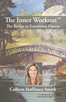 The Inner Workout : The Bridge to Emotional Fitness