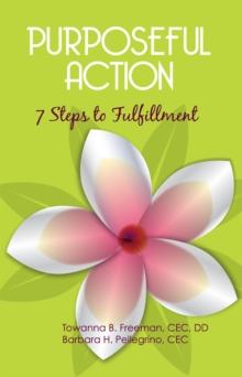 Purposeful Action : Seven Steps to Fulfillment