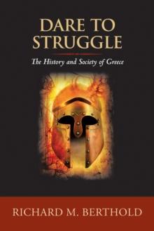 Dare to Struggle : The History and Society of Greece