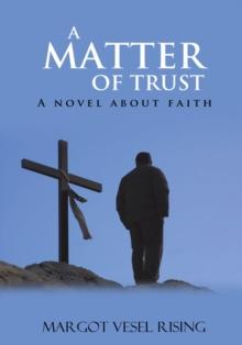 A Matter of Trust : A Novel About Faith