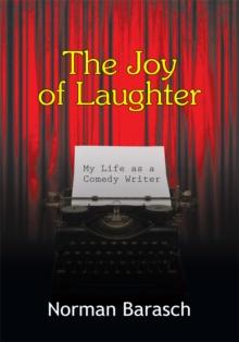 The Joy of Laughter : My Life as a Comedy Writer