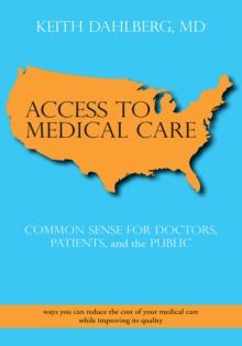 Access to Medical Care : Common  Sense  for  Doctors,  Patients, and  the Public