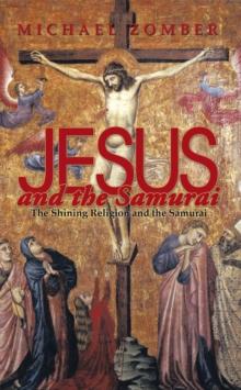 Jesus and the Samurai : The Shining Religion and the Samurai