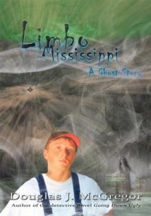 Limbo Mississippi : A Ghost Story